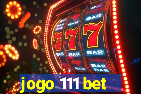 jogo 111 bet